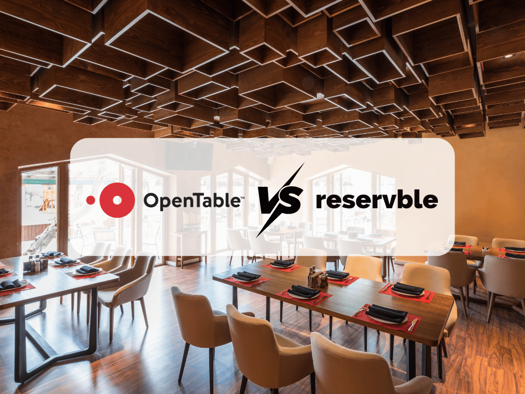 OpenTable vs Reservble: A Technical Comparison for Restaurant Owners